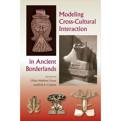 Modeling Cross-Cultural Interaction in Ancient Borderlands - Hardcover