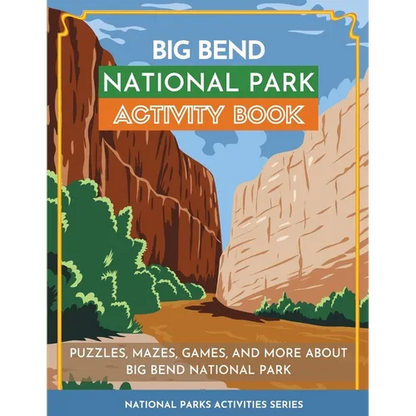 Big Bend National Park Activity Book: Puzzles, Mazes, Games, and More About Big Bend National Park - Paperback
