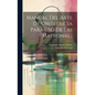 Manual Del Arte De Obstetricia Para Uso De Las Matronas... - Hardcover