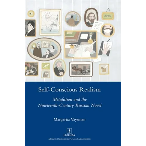 Self-Conscious Realism: Metafiction and the Nineteenth-Century Russian Novel - Hardcover