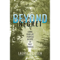 Beyond Regret: Living Your Life Purpose in Spite of Past Choices - Paperback