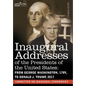 Inaugural Addresses of the Presidents of the United States: From George Washington, 1789, to Donald J. Trump, 2017 - Hardcover