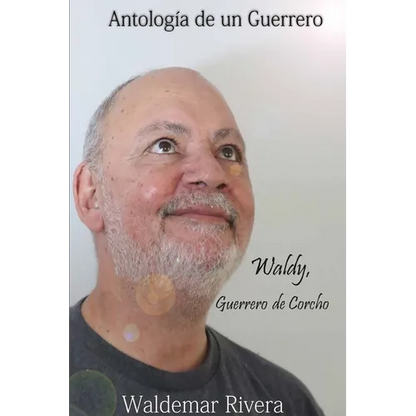 Antología de un Guerrero- Waldy, Guerrero de Corcho - Paperback