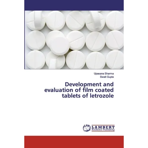 Development and evaluation of film coated tablets of letrozole - Paperback