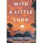 With a Little Luck - Hardcover