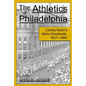 The Athletics of Philadelphia: Connie Mack's White Elephants, 1901-1954 - Paperback