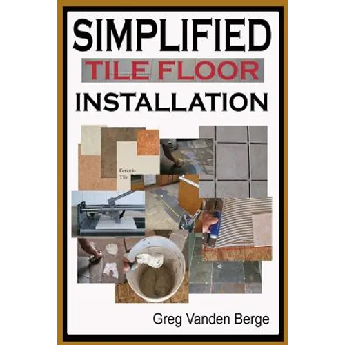Simplified Floor Tile Installation - Paperback