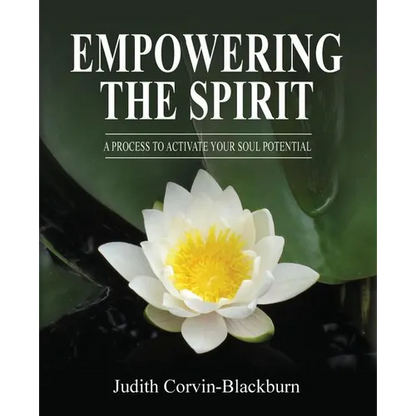 Empowering The Spirit: A Process to Activate Your Soul Potential - Paperback