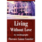 Living Without Love: An Autobiography - Paperback