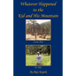 Whatever Happened to the Kid and His Mountain - Paperback