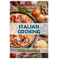 Italian Cooking: Healthy Pasta Salads, Healthy Pasta Recipes, Cookies Cookbook, Cupcake Recipes, Italian Cookbook, Mediterranean Cookbo - Paperback