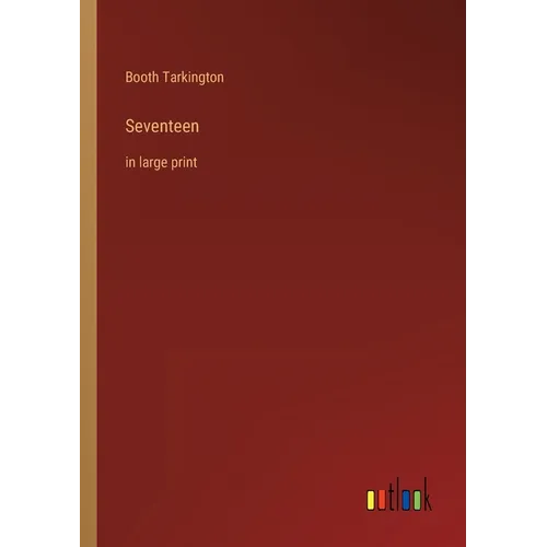 Seventeen: in large print - Paperback