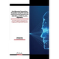 Multi Biometric Thermal Face Recognition Using FWT and LDA Feature Extraction Methods with RBM DBN and FFNN Classifier Algorithms: Facial Recognition - Paperback
