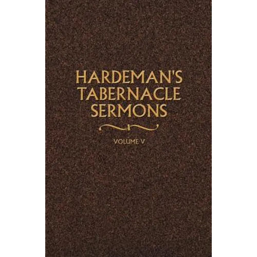 Hardeman's Tabernacle Sermons Volume V - Paperback