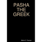 Pasha The Greek: Historic Fiction - Paperback