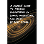 A Humble Guide To Fixing Everything In Brand, Marketing, And Sales - Paperback