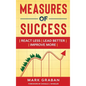 Measures of Success: React Less, Lead Better, Improve More - Hardcover