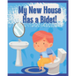 My New House Has a Bidet!: Educational Bidet Guide for Children - Paperback