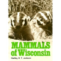 Mammals of Wisconsin Mammals of Wisconsin Mammals of Wisconsin - Paperback