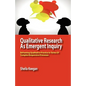 Qualitative Research as Emergent Inquiry: Reframing Qualitative Practice in Terms of Complex Responsive Processes - Paperback