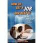 How to Get a Job and Keep It by Letting the Holy Spirit Work for You - Paperback
