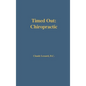 Timed Out Chiropractic - Hardcover