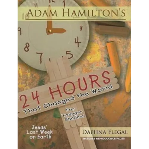 24 Hours That Changed the World for Younger Children: Jesus' Last Week on Earth - Paperback