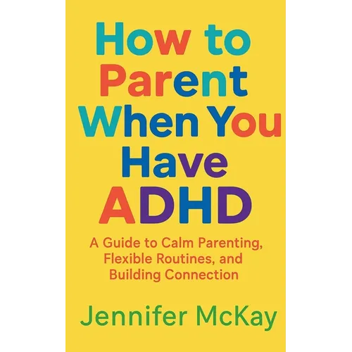 How to Parent When You Have ADHD - Paperback