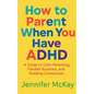 How to Parent When You Have ADHD - Paperback