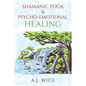 Shamanic Yoga & Psycho-Emotional Healing - Paperback