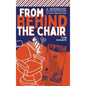 From Behind the Chair - Hardcover
