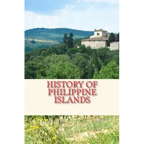 History of Philippine Islands: The Peopling of the Philippines - Paperback