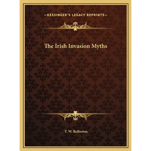 The Irish Invasion Myths - Hardcover