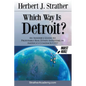 Which Way Is Detroit?: An Insider's Guide to Profitable Real Estate Investing in America's Comeback City! - Paperback