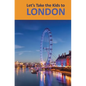 Let's Take the Kids to London - Paperback