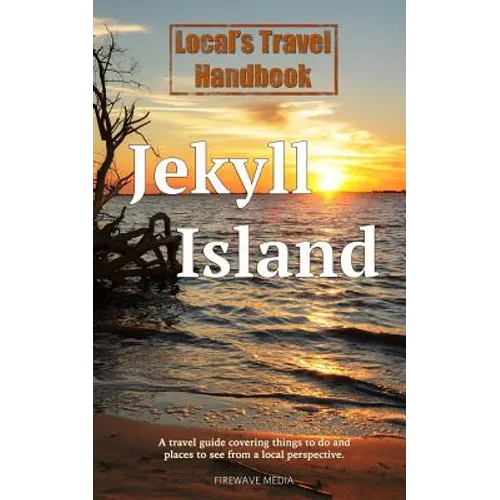 Local's Travel Handbook: Jekyll Island - Paperback