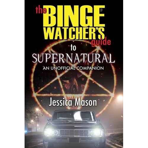 The Binge Watcher's Guide to Supernatural - Paperback