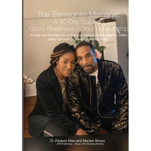 The Samsonite Marriage: A 40 Day Guide to God's Greatness in Your Relationship - Paperback