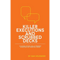 Killer Executions and Scrubbed Decks: An Outside-The-Box Look at Obnoxious Advertising and Marketing Jargon - Paperback