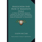 Masochism and How It Manifests Itself: A Study of Sacher-Masoch, Known as the Great Abnormal, Who Gave His Name to a Strange Form of Behavior, Its Pre - Paperback