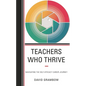 Teachers Who Thrive: Navigating the Self-Efficacy Career Journey - Hardcover