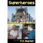 Superheroes - Robots and Aliens - Paperback