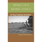 While Out Riding Fence: 40 Day Cowboy Devotion - Paperback