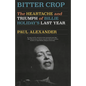 Bitter Crop: The Heartache and Triumph of Billie Holiday's Last Year - Paperback