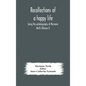 Recollections of a happy life, being the autobiography of Marianne North (Volume I) - Hardcover