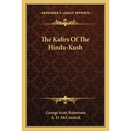 The Kafirs Of The Hindu-Kush - Paperback