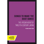 Songs to Make the Dust Dance: The Ryojin Hisho of Twelfth-Century Japan - Paperback