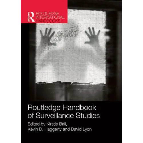 Routledge Handbook of Surveillance Studies - Paperback