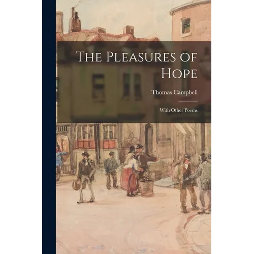 The Pleasures of Hope: With Other Poems - Paperback