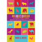 An Abecedarian of Animal Spirit Guides: Spiritual Growth Through Reflections on Creatures - Paperback